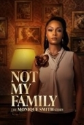 Not My Family: The Monique Smith St...