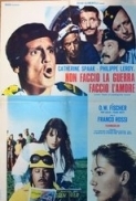 Non faccio la guerra, faccio l'amor...