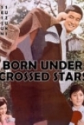 Born Under Crossed Stars