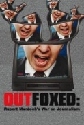 Outfoxed: Rupert Murdoch's War on J...