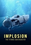 Implosion: The Titanic Sub Disaster