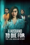 A Husband to Die For: The Lisa Agui...