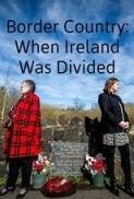 Border Country: When Ireland Was Di...