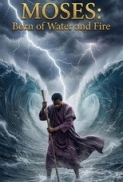 Moses: Born of Water and Fire