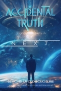 Accidental Truth: Next - Beyond UFO...