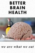Better Brain Health: We Are What We...